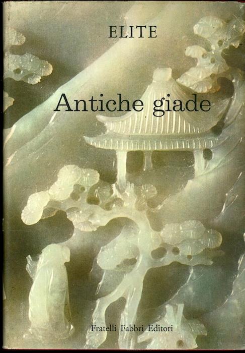 Antiche giade. Elite: le arti e gli stili in ogni tempo e paese 4