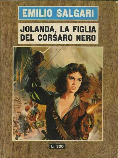 Jolanda, la figlia del corsaro nero: romanzo. Avventure di terra e di mare 9 - Emilio Salgari - copertina