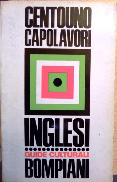 Dizionario di centouno capolavori della letteratura inglese. Guide culturali Bompiani 2 - Roberto Sanesi,Giulio Alliney - copertina