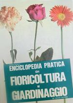 Enciclopedia pratica di fioricoltura e giardinaggio