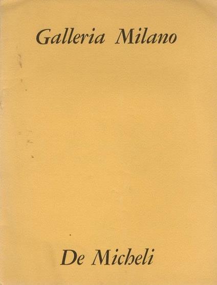 Gioxe De Micheli: l’uomo e i fiori. Galleria Milano, ventiquattresima mostra mercoledì 25 gennaio 1967 - copertina