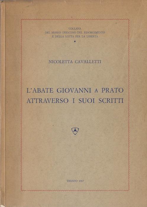 L' abate Giovanni a Prato attraverso i suoi scritti - Nicoletta Cavalletti - copertina