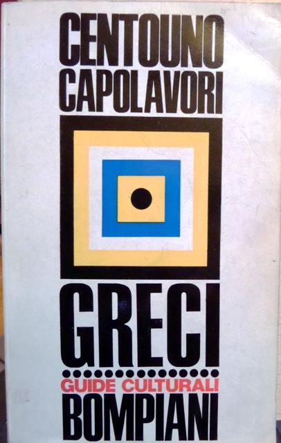 Dizionario di centouno capolavori della letteratura greca. Guide culturali Bompiani 7 - Mario Geymonat - copertina