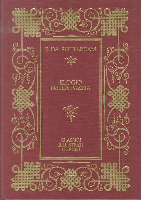 Elogio della pazzia. I classici illustrati Curcio, 4 - Erasmo da Rotterdam - copertina