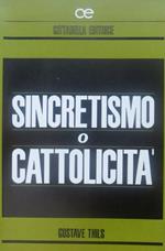 Sincretismo o cattolicità. Trad. V. Pagani. Sulle vie del Concilio