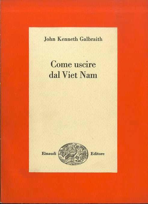 Come uscire dal Viet Nam: una soluzione realistica del più grave problema del nostro tempo