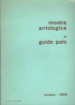 Mostra antologica di Guido Polo: Venezia, Galleria Bevilacqua La Masa, 16-30 aprile 1968. In testa al front.: Comune di Venezia