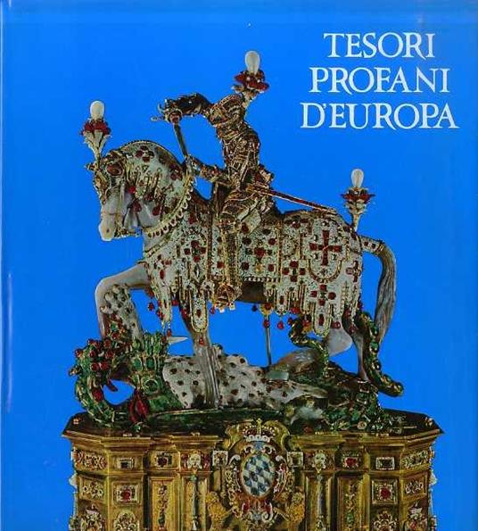 Tesori profani d’Europa. Trad. G. Forti - Gilberto Forti,Erich Steingräber - copertina