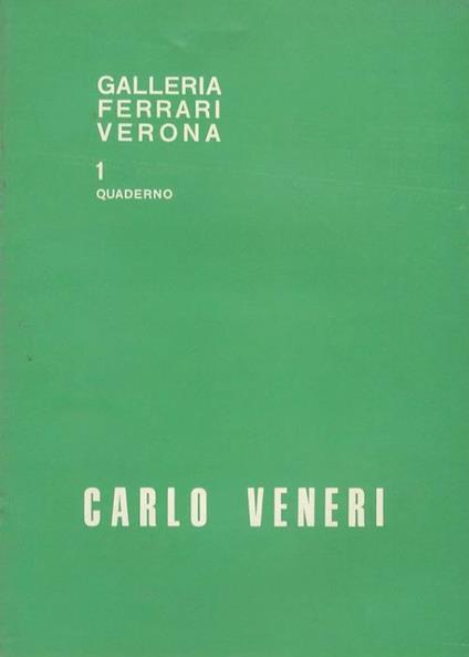 Carlo Veneri. Quaderno Galleria Ferrari 1 - Tommaso Trini - copertina