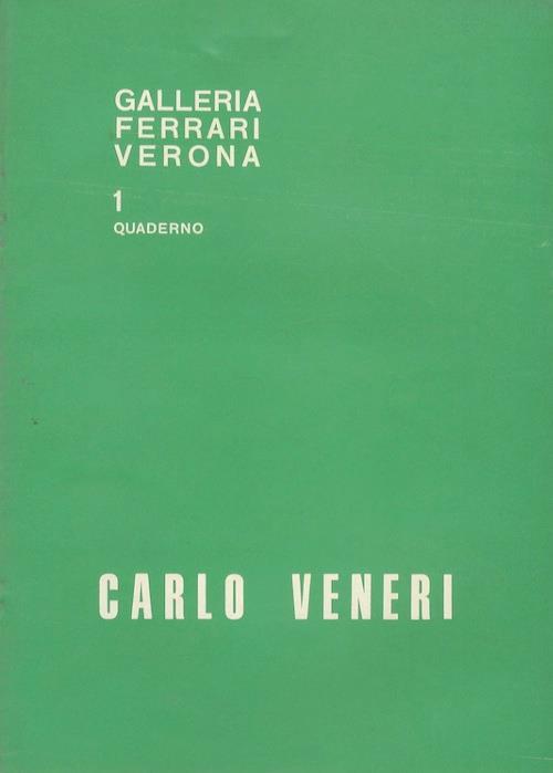 Carlo Veneri. Quaderno Galleria Ferrari 1 - Tommaso Trini - copertina