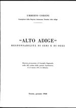 Alto Adige: responsabilità di ieri e di oggi. Discorso pronunciato al Consiglio regionale nella 102° seduta della quinta legislatura, il 15 marzo 1967, in Bolzano