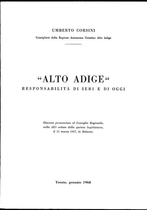 Alto Adige: responsabilità di ieri e di oggi. Discorso pronunciato al Consiglio regionale nella 102° seduta della quinta legislatura, il 15 marzo 1967, in Bolzano