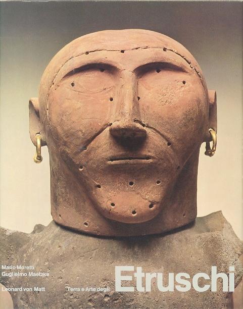 Terra e arte degli Etruschi - Mario Moretti,Guglielmo Maetzke - copertina