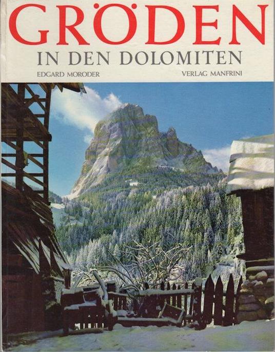 Gröden in den Dolomiten. Berühmte Berge - Edgard Moroder - copertina