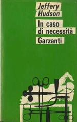 In caso di necessità. Trad. di Dianella Selvatico Estense. I romanzi verdi