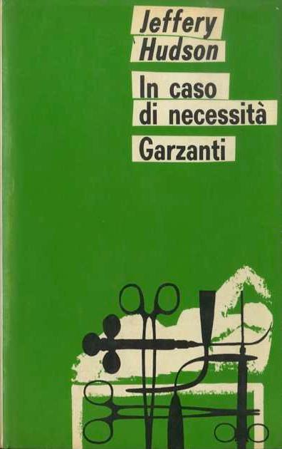 In caso di necessità. Trad. di Dianella Selvatico Estense. I romanzi verdi