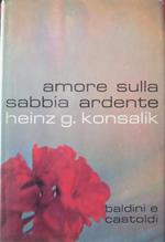 Amore sulla sabbia ardente. Trad. W. Farelli. I libri d’oro