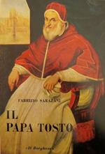 Il papa tosto