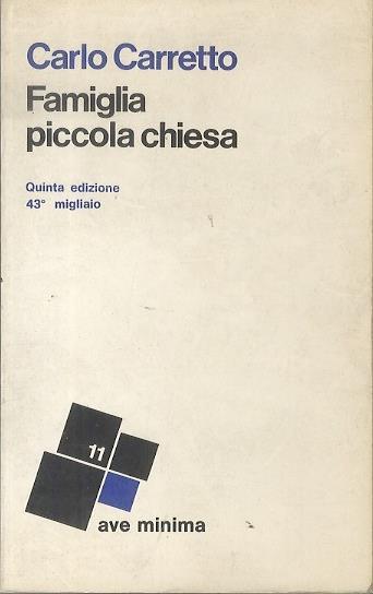 Famiglia, piccola chiesa. Minima 11 - Carlo Carretto - copertina
