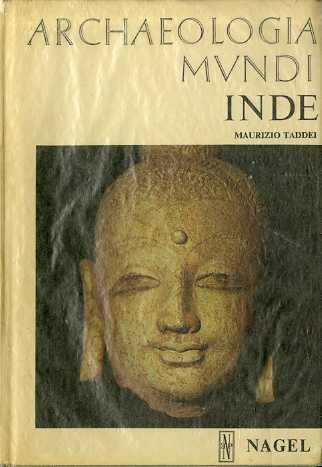 Inde. Traduit de l’italien par Jean Marcadé. Archaeologia mundi - Maurizio Taddei - copertina