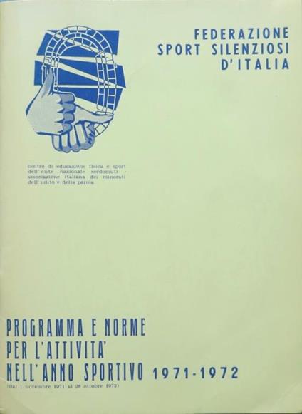 Programma e norme per l’attività nell’anno sportivo 1971-72 (dal 1 novembre 1971 al 30 ottobre 1972) - copertina
