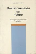 Una scommessa sul futuro: sociologia e programmazione globale