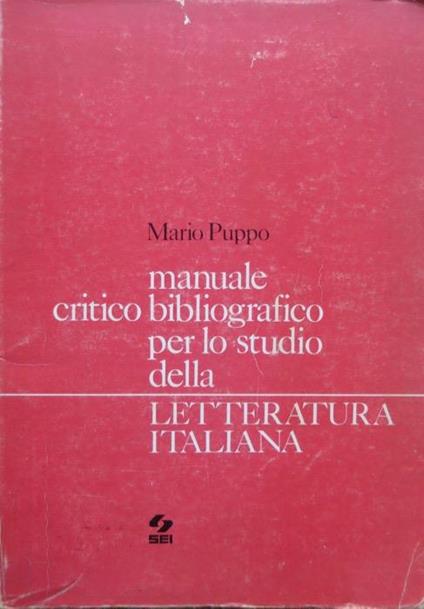 Manuale critico-bibliografico per lo studio della letteratura italiana. Dodicesima edizione ampliata e aggiornata - Mario Puppo - copertina