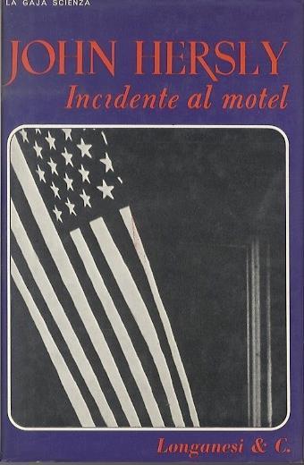 Incidente al motel. Traduzione di Elsa Pelitti. La gaja scienza 334 - John Hersey - copertina