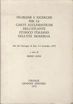 Problemi e ricerche per le carte ecclesiastiche dell’Atlante storico italiano dell’età moderna. Estratto dal convegno di Bari, 3-4 novembre 1970
