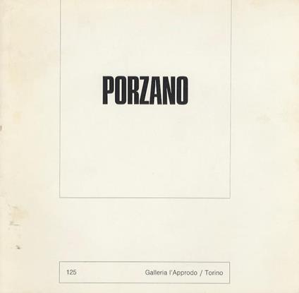 Porzano: Galleria l’Approdo, Torino. 125 - copertina