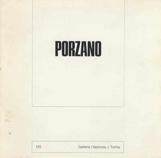 Porzano: Galleria l’Approdo, Torino. 125 - copertina