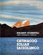 Catinaccio, Sciliar, Sassolungo: Le Dolomiti occidentali: guida geografico-turistica