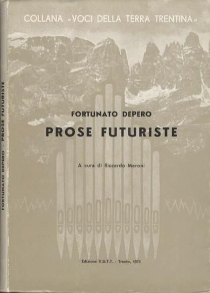 Prose futuriste. Voci della terra trentina 19 - Fortunato Depero,Riccardo Maroni - copertina
