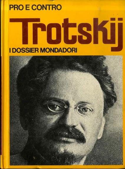 Trotskij. I dossier Mondadori 18 - Marisa Paltrinieri - copertina