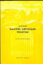 Alcuni maestri artigiani trentini. Voci della terra trentina 18