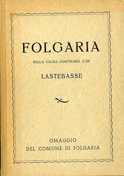 Folgaria nella causa confinaria con Lastebasse - copertina
