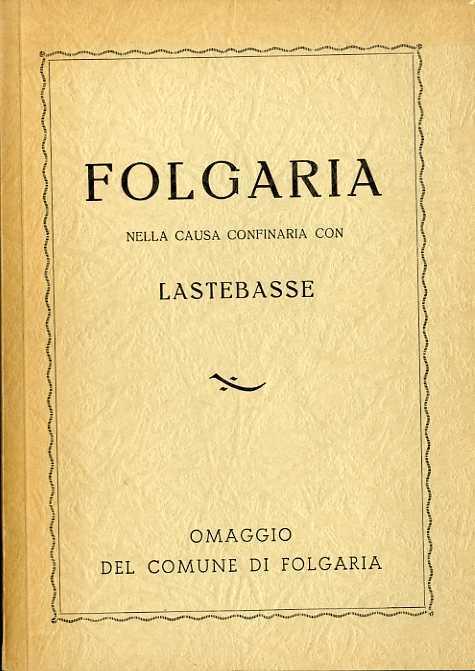 Folgaria nella causa confinaria con Lastebasse - copertina