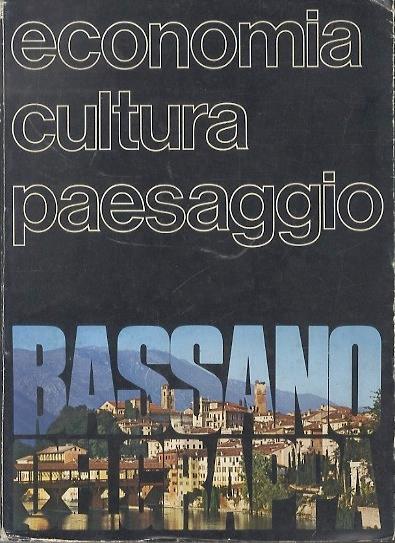 Bassano del Grappa: economia, cultura, paesaggio. I nomi degli aut. sul verso del front. Realizzata con il patrocinio della Amm. comunale, AAST industriali, artigiani, commercianti