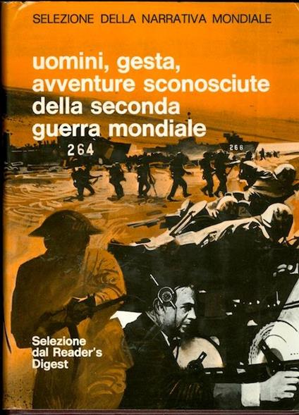 Selezione della narrativa mondiale: uomini, gesta, avventure sconosciute della seconda guerra mondiale - copertina