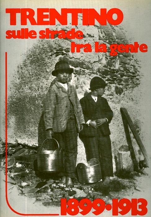 Trentino sulle strade tra la gente: 1899. 1913 - Franco De Battaglia - copertina
