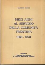 Dieci anni al servizio della comunità trentina: 1963. 1973. Volume I. Discorsi sui bilanci in comune, provincia, regione