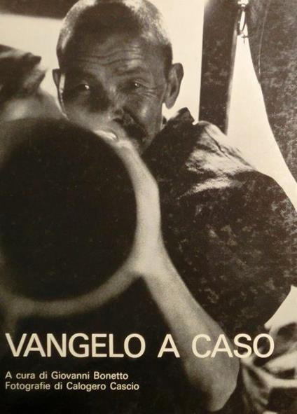 Vangelo a caso. Fotografie di Calogero Cascio - Giovanni Bonetto - copertina