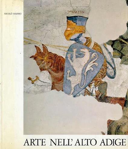 Arte nell’Alto Adige: una scelta delle più belle opere - Nicolò Rasmo - copertina
