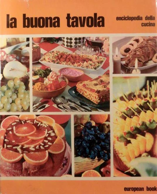 La buona tavola: enciclopedia della cucina - copertina