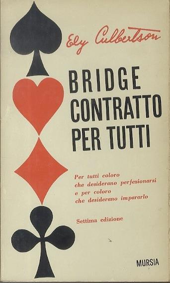 Bridge contratto per tutti. I giochi - Ely Culbertson - copertina