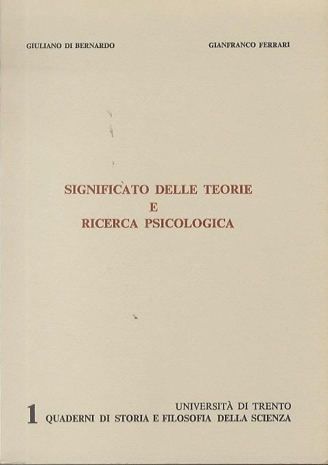 Significato delle teorie e ricerca psicologica. Quaderni di storia e filosofia della scienza dell’Università di Trento 1