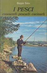 I pesci: conoscerli, pescarli, cucinarli