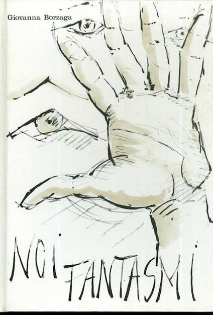 Noi fantasmi - Giovanna Borzaga - copertina