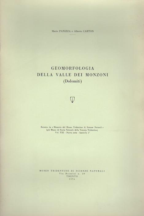 Geomorfologia della valle dei Monzoni (Dolomiti). Estr. originale da: Memorie del Museo Tridentino di Scienze Naturali. N. S., v. 21 - Mario Panizza,Alberto Carton - copertina