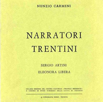 Narratori trentini: Sergio Artini. Eleonora Libera - Nunzio Carmeni - copertina